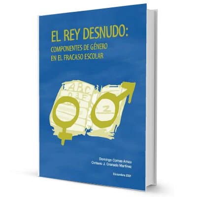 El Rey Desnudo: Componentes de género en el Fracaso Escolar El Rey Desnudo: Componentes de género en el Fracaso Escolar