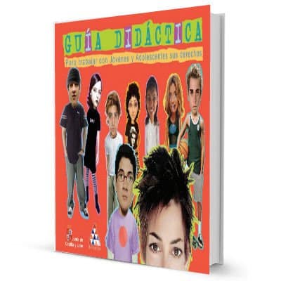 Guía Didáctica para trabajar con Jóvenes y Adolescentes sus derechos Guía Didáctica para trabajar con Jóvenes y Adolescentes sus derechos