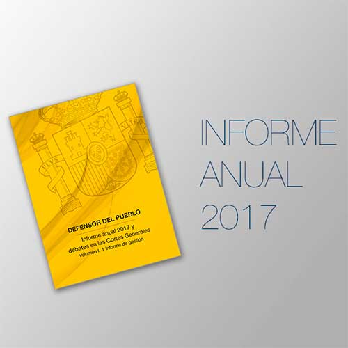 Informe Anual 2017 del Defensor del Pueblo Informe Anual 2017 del Defensor del Pueblo