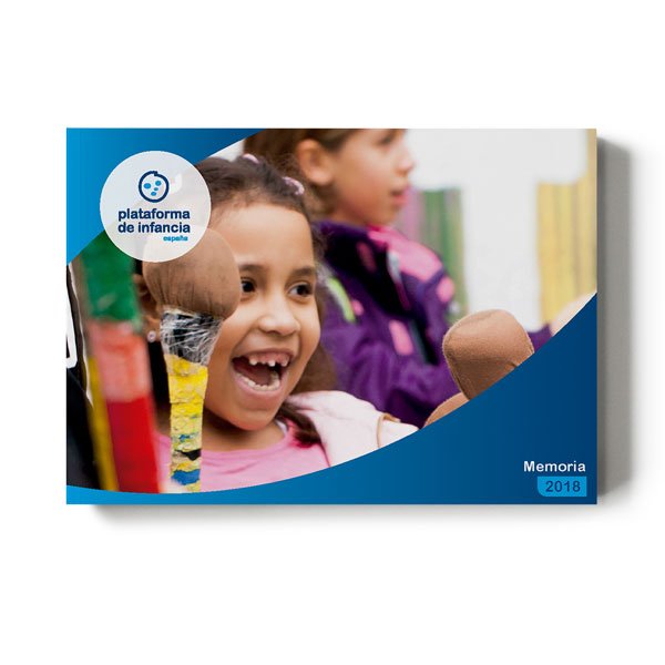 Plataforma de Infancia – Memoria de actividades 2018 Plataforma de Infancia – Memoria de actividades 2018