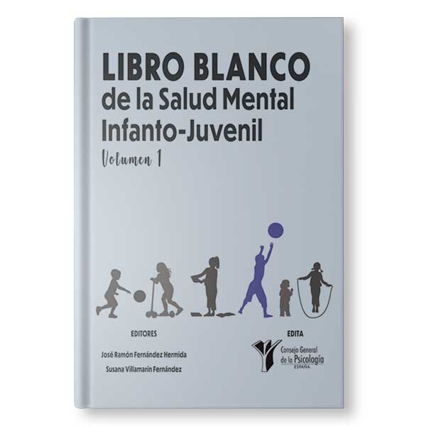 Libro Blanco de la Salud Mental Infanto-Juvenil Libro Blanco de la Salud Mental Infanto-Juvenil