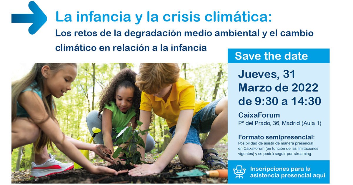 La Infancia y la Crisis Climática: los retos de la degradación medio ambiental y el cambio climático en relación a la infancia