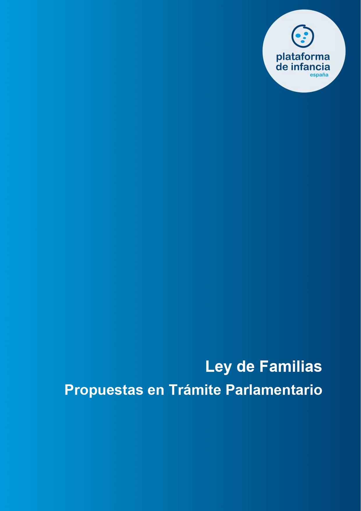 Propuestas de la Plataforma de Infancia a la Ley de Familias Propuestas de la Plataforma de Infancia a la Ley de Familias